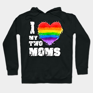 I Love My Two Moms LGBTQ Gay Lesbian Hoodie